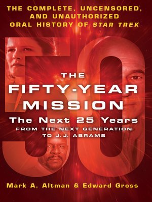 cover image of The Fifty-Year Mission: The Next 25 Years, From the Next Generation to J. J. Abrams